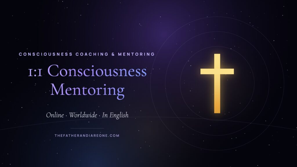 1:1 Consciousness Mentoring – Consciousness Coaching & Mentoring