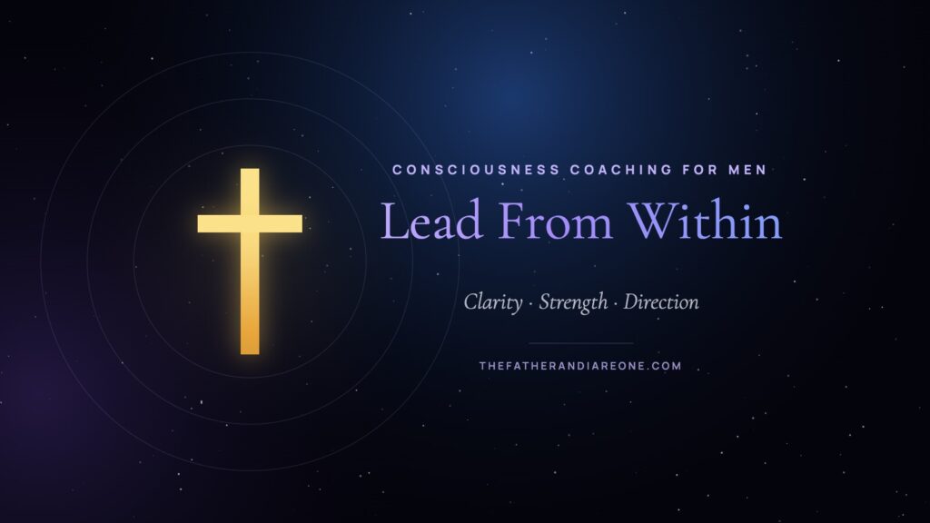 Lead From Within – Consciousness Coaching for Men